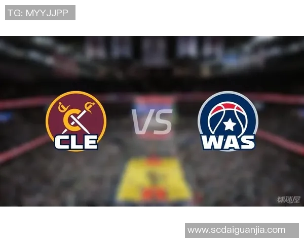 CCTV5直播奇才对阵骑士精彩赛事分析与球员表现预测